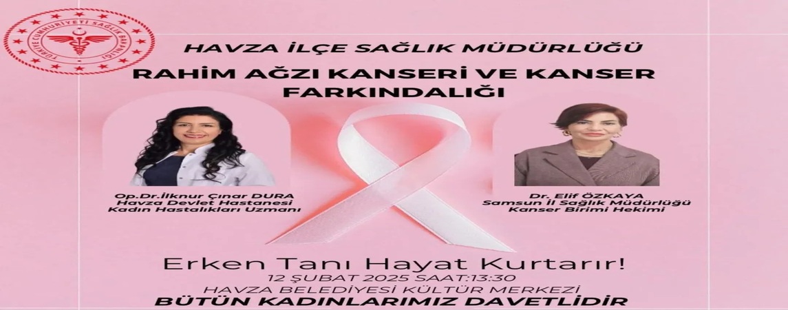 Havza'da Rahim Ağzı Kanseri ve Kanser Farkındalığı 