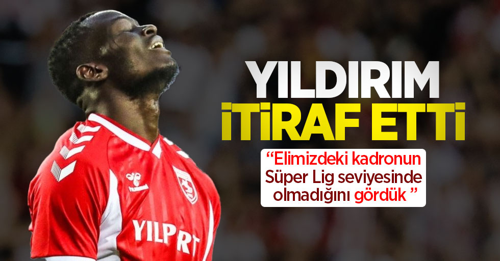 Yıldırım itiraf etti, 